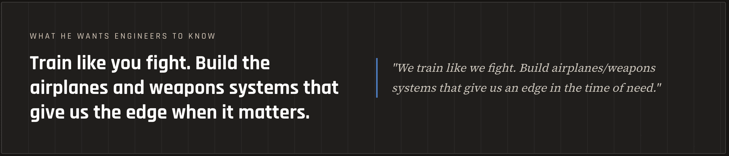 Dark banner featuring a left-aligned, large bold slogan: 'Train like you fight. Build the airplanes and weapons systems that give us the edge when it matters.' with a small header 'WHAT HE WANTS ENGINEERS TO KNOW' and a right-side italic quote about training to gain an edge.